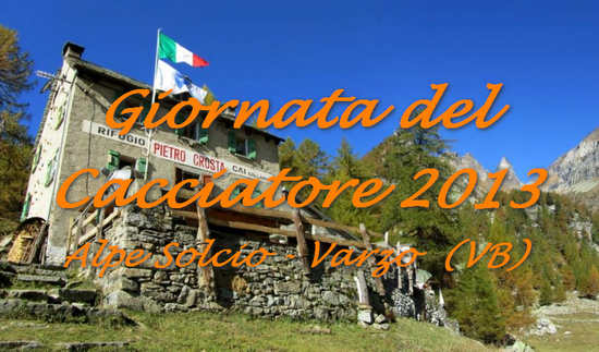Giornata del Cacciatore 2013 - Varzo - Alpe Solcio - Verbania